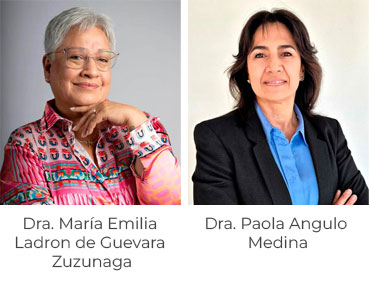 Dra. María Emilia Ladron de Guevara Zuzunaga / Dra. Paola Angulo Medina